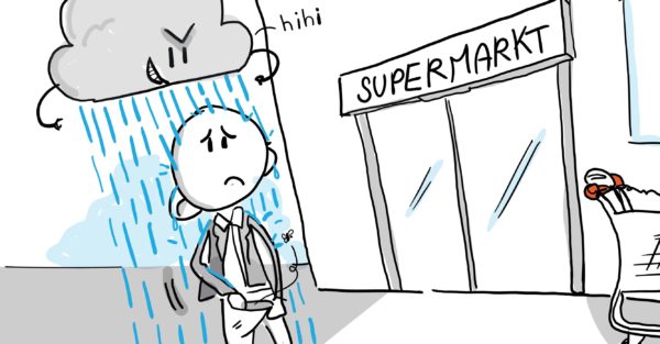 ... In dem Moment werden Sie von einem Platzregen überrascht ...